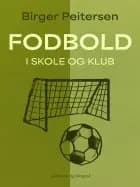 Fodbold i skole og klub af Birger Peitersen