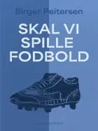 Skal vi spille fodbold af Birger Peitersen