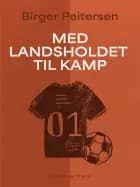 Med landsholdet til kamp af Birger Peitersen