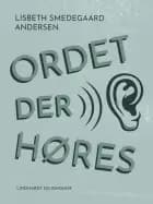 Ordet der høres af Lisbeth Smedegaard Andersen