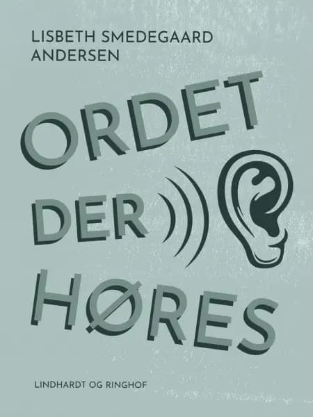 Ordet der høres af Lisbeth Smedegaard Andersen