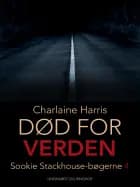 Død for verden af Charlaine Harris