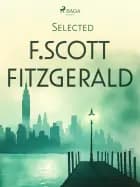 Selected F. Scott Fitzgerald af F. Scott Fitzgerald