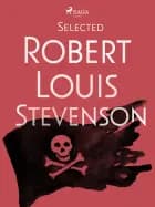 Selected Robert Louis Stevenson af Robert Louis Stevenson