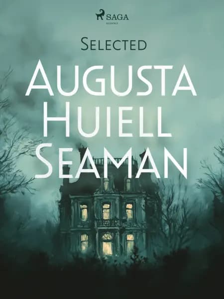 Selected Augusta Huiell Seaman af Augusta Huiell Seaman
