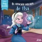 Disney Antes de la historia: El rescate helado de Elsa af Disney