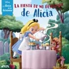 Disney Antes de la historia: La fiesta de no despedida de Alicia af Disney