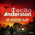 Ur skogens djup af Cecilia Andersson