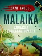 Malaika – kuolema koralliriutalla af Sami Tabell