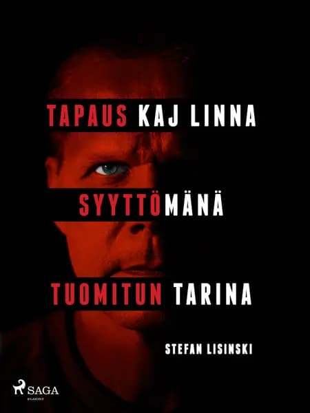 Tapaus Kaj Linna - Syyttömänä tuomitun tarina af Stefan Lisinski