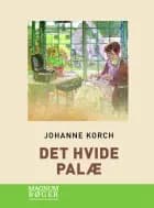Det hvide palæ af Johanne Korch
