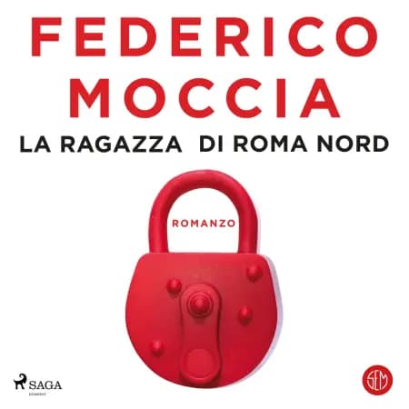 La ragazza di Roma Nord af Federico Moccia