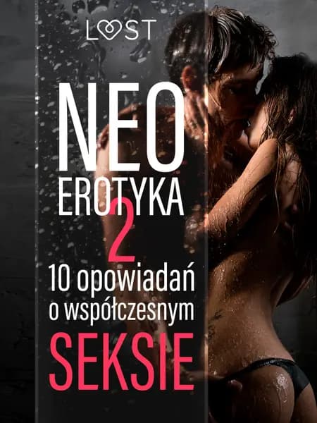 Neo-erotyka #2. 10 opowiadań o współczesnym seksie af LUST authors