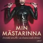 Min mästarinna: erotiska noveller om dominerande kvinnor af LUST authors