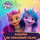 My Little Pony - Nowe pokolenie - Książka na podstawie filmu af Hasbro France SAS