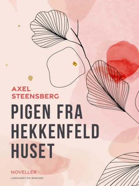 Pigen fra Hekkenfeldhuset af Axel Steensberg