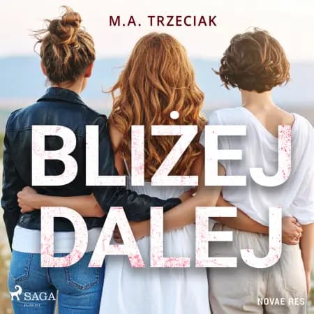 Bliżej Dalej af M.A. Trzeciak