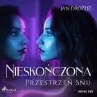 Nieskończona Przestrzeń Snu af Jan Drożdż