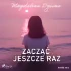 Zacząć jeszcze raz af Magdalena Dziuma