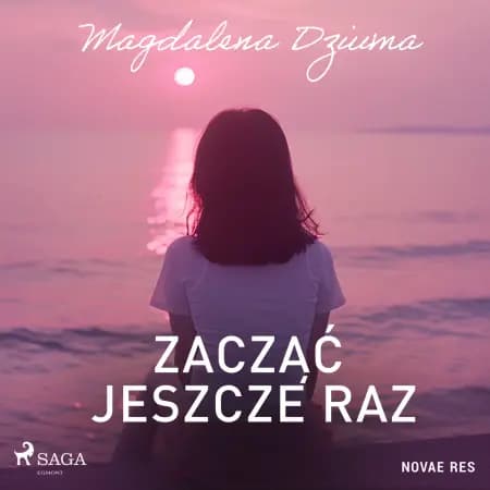 Zacząć jeszcze raz af Magdalena Dziuma