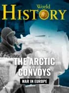 The Arctic Convoys af World History