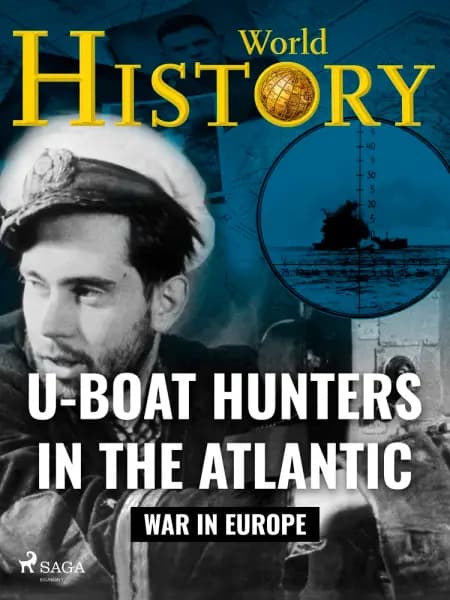 U-Boat Hunters in the Atlantic af World History