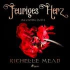 Bloodlines - Feuriges Herz (Bloodlines-Reihe, Band 4) af Richelle Mead