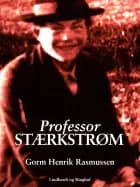 Professor Stærkstrøm af Gorm Henrik Rasmussen