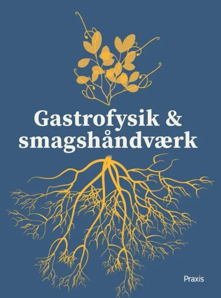 Gastrofysik og smagshåndværk af Morten Christensen