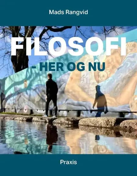 Filosofi - her og nu af Mads Rangvid