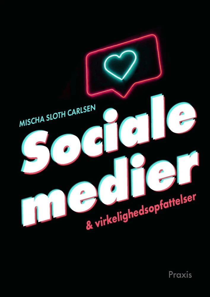 Sociale medier og virkelighedsopfattelser af Mischa Sloth Carlsen