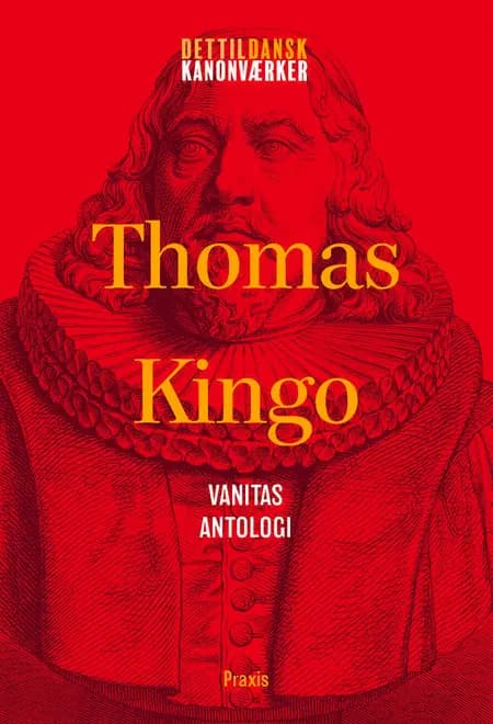 Thomas Kingo: Vanitas - Antologi af Thomas Kingo