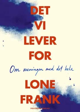 Det vi lever for af Lone Frank