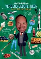 Verdens bedste ideer og et par sygt dårlige af Jacob Riising