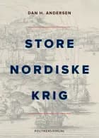 Store Nordiske Krig af Dan H. Andersen