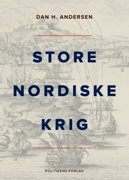 Store Nordiske Krig af Dan H. Andersen