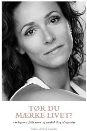 Tør du mærke livet? af Sarah Zobel Kølpin