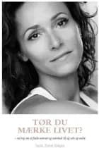 Tør du mærke livet af Sarah Zobel Kølpin