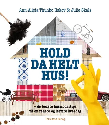 Hold da helt hus! af Ann-Alicia Thunbo Ilskov