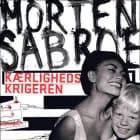 Kærlighedskrigeren af Morten Sabroe