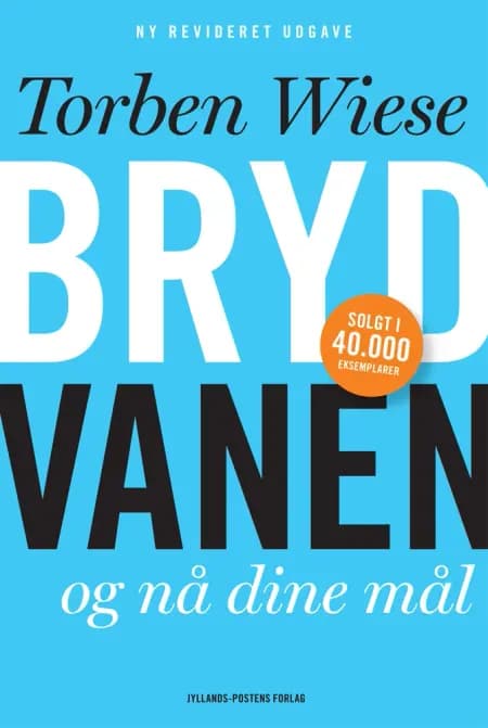 Bryd vanen og nå dine mål af Torben Wiese