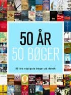 50 år - 50 bøger af Palle Weis (red.)