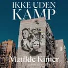 Ikke uden kamp af Matilde Kimer