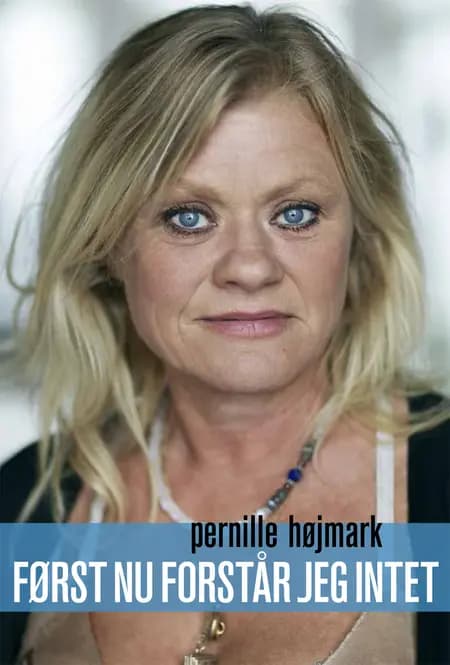 Først nu forstår jeg intet af Pernille Højmark