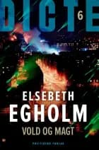 Vold og magt af Elsebeth Egholm