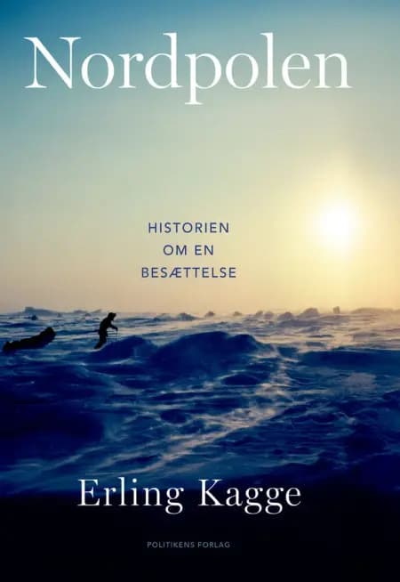 Nordpolen - historien om en besættelse af Erling Kagge
