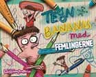 Tegn bananas med Femlingerne af Anders Morgenthaler og Mikael Wulff