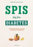 Spis dig fra diabetes af Bjarne Stigsby og Maria Falck Stigsby