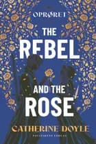 The Rebel and the Rose - Oprøret
