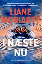 I næste nu af Liane Moriarty